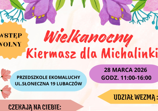 Wielkanocny kiermasz dla Michalinki w Lubaczowie. Będzie wiele atrakcji i wspólny cel