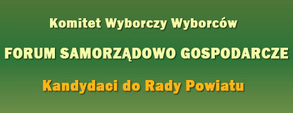 Kandydaci Komitetu Wyborczego Wyborców Forum Samorządowo Gospodarcze do rady powiatu